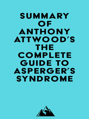 cover image of Summary of Dr. Anthony Attwood's the Complete Guide to Asperger's Syndrome